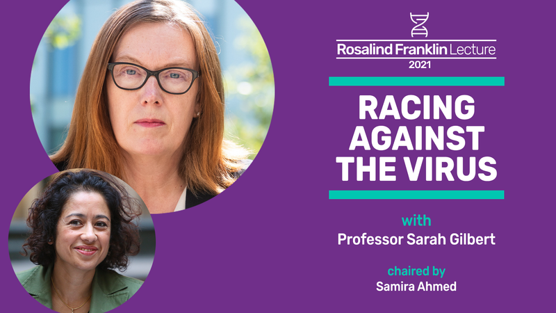 Event image: Racing against the virus, with Professor Sarah Gilbert | The Rosalind Franklin Lecture 2021