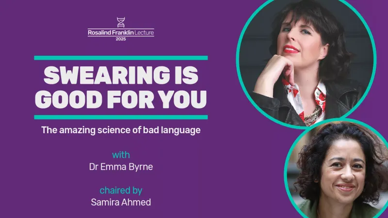 Event image: The Amazing Science of Bad Language, with Dr Emma Byrne | The Rosalind Franklin Lecture 2025