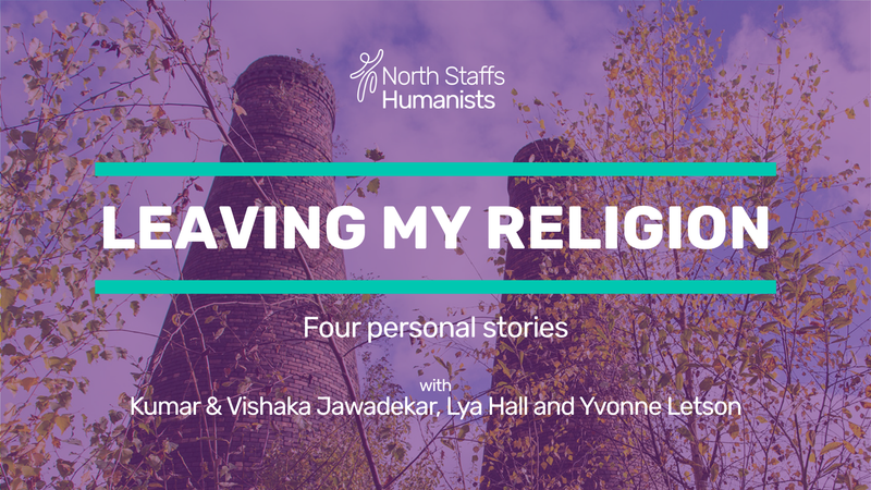 Event image: Leaving my religion: four personal stories | North Staffs Humanists