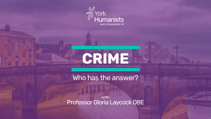 Event image: Scientists or politicians: who has the answer to crime? | York Humanists