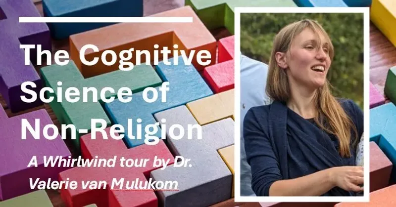 Event image: 'Why religion? A whirlwind tour of the cognitive science of (non)religion' with Valerie van Mulukom | Oxford Humanists